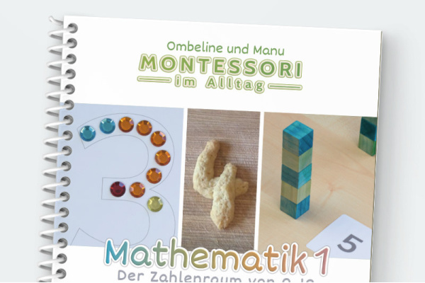 Montessori im Alltag - Mathematik 1 - Der Zahlenraum von 0-10 mia_1